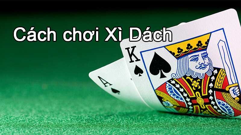 cach choi xi dach